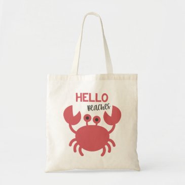 Hello Beaches - Funny Quote Cute Crab Cartoon