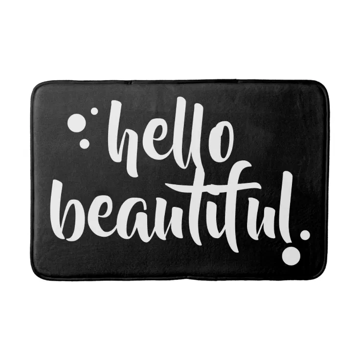 Hello Beautiful Bath Mat Zazzle