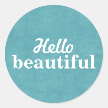 Hello Beautiful Classic Round Sticker by retroflavor at Zazzle