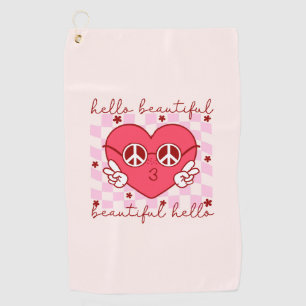 Hello Beautiful Cute & Heartfelt Golf Towel