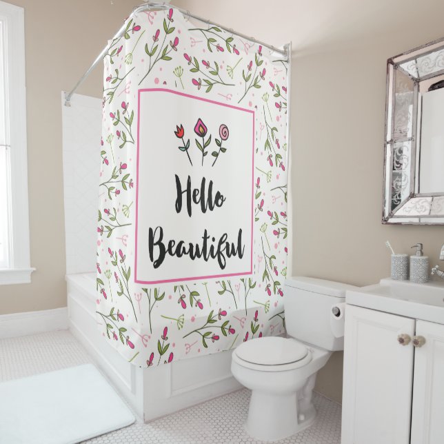 Hello Beautiful Pretty Pink flowers Shower Curtain (In Situ)
