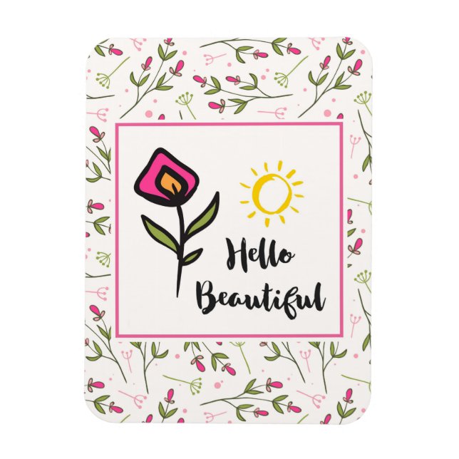 Hello Beautiful Pretty Pink Orange Wildlflower Magnet (Vertical)