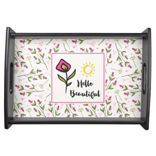 Hello Beautiful Pretty Pink Orange Wildlflower Serving Tray