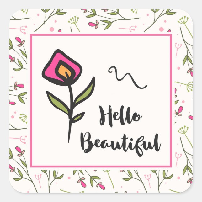 Hello Beautiful Pretty Pink Orange Wildlflower Square Sticker (Front)