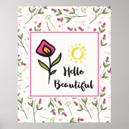 Hello Beautiful Pretty Wildlflowers and Sun Poster