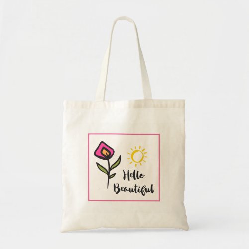 Hello Beautiful Pretty Wildlflowers and Sun Tote Bag