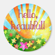 Hello, Beautiful! Sunny Day Colorful Magnet
