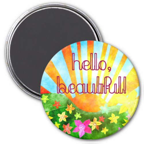 Hello Beautiful Sunny Day Colorful Magnet