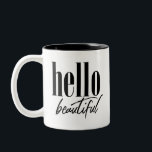 Hello Beautiful Two-Tone Coffee Mug<br><div class="desc">hello beautiful</div>
