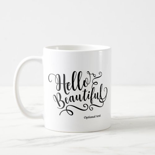 HELLO BEAUTIFUL Typography Personalized Custom Coffee Mug