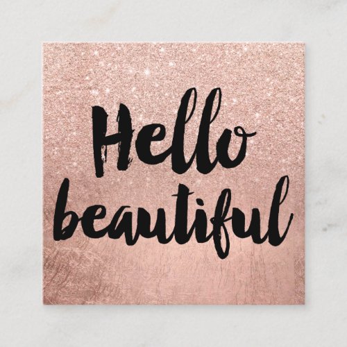 Hello beautiful typography rose gold glitter 2 square business card