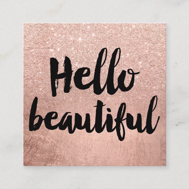 Hello beautiful typography rose gold glitter 2 square business card (Front)