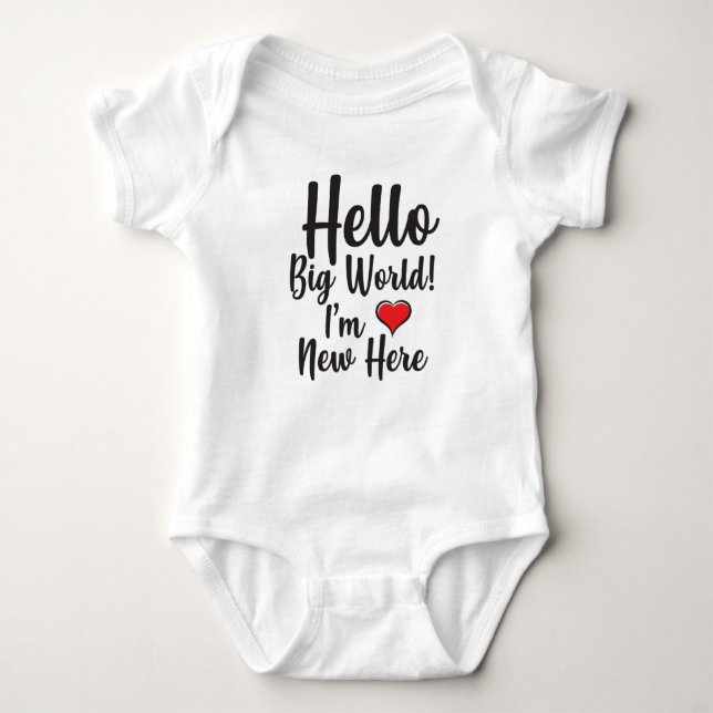 Hello Big World! I'm New Here Baby Bodysuit (Front)