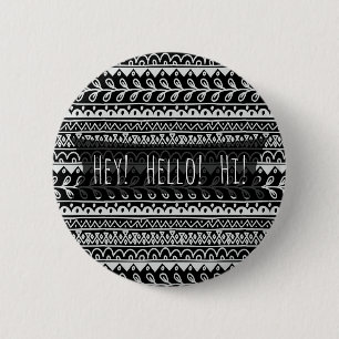 "Hello" Black and White Doodle Patterns Button