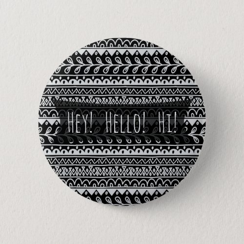 Hello Black and White Doodle Patterns Button