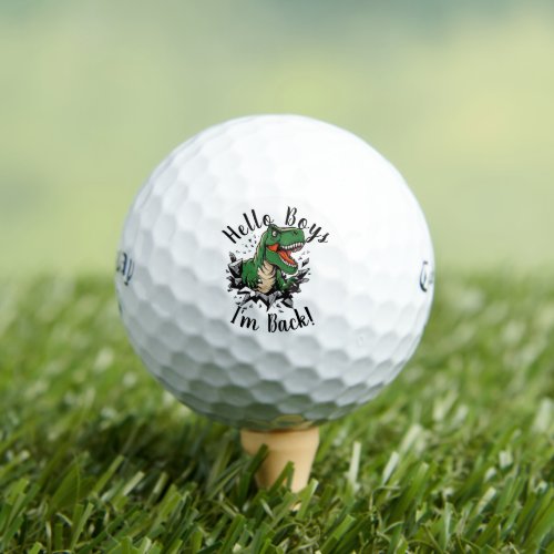 Hello Boys Im Back Dino Golf Balls Callaway Gift