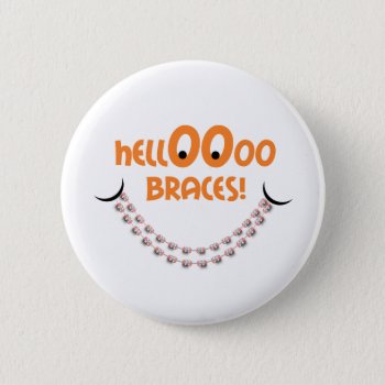Hello Braces Tangerine Pinback Button by PamJArts at Zazzle