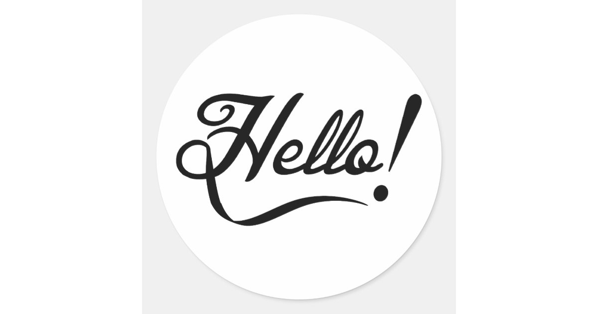 Hello Classic Round Sticker Zazzle