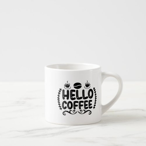 Hello Coffee Espresso Cup