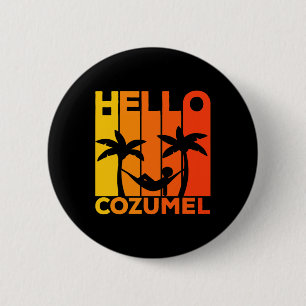 Hello Cozumel Island Vacation Sunset  Button