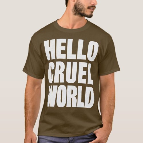 Hello Cruel World Nihilist Design T_Shirt