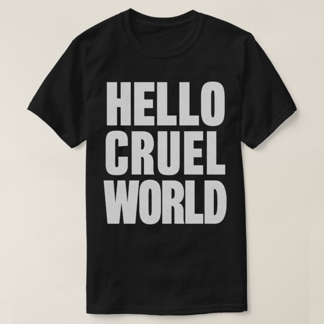 Hello Cruel World Nihilist Design T-Shirt (Design Front)
