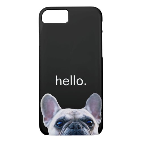 Hello Cute Funny French Bulldog Modern Trendy iPhone 87 Case