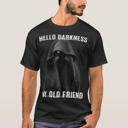 Hello Darkness My Old Friend Black Cat T_Shirt