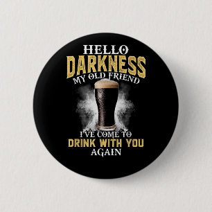 Hello Darkness My Old Friend Button