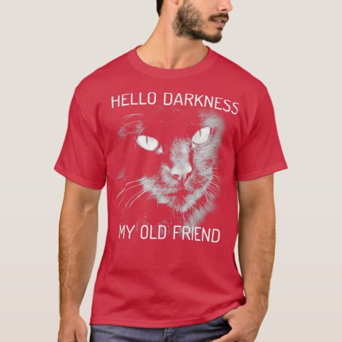 Hello Darkness My Old Friend Cat V2 T_Shirt