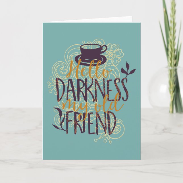 Hello Darkness My Old Friend Coffee Lovers Drinker Card (Front)
