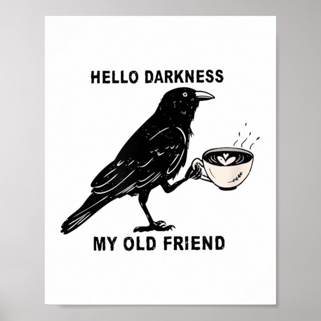 Hello Darkness My Old Friend Crow Coffee Halloween Poster (Front)