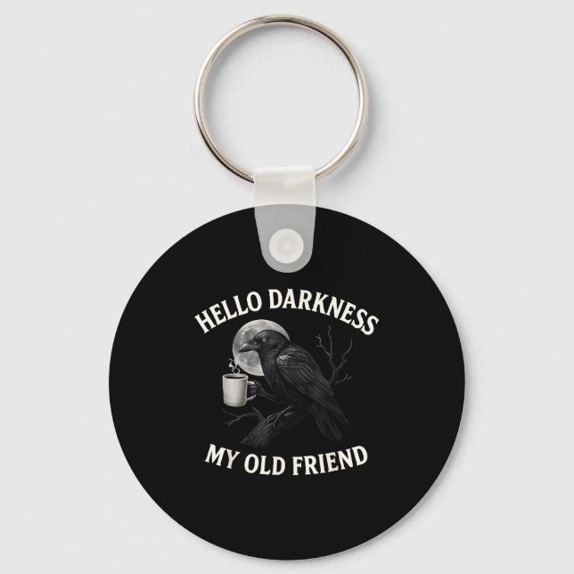 Hello Darkness My Old Friend Crow Coffee Soky Hall Keychain (Front)
