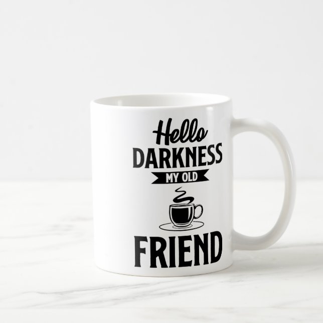 Hello Darkness My Old Friend Funny Coffee S  Mug (Right)
