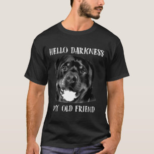 Hello Darkness My Old Friend Funny Dog Rottweiler T-Shirt