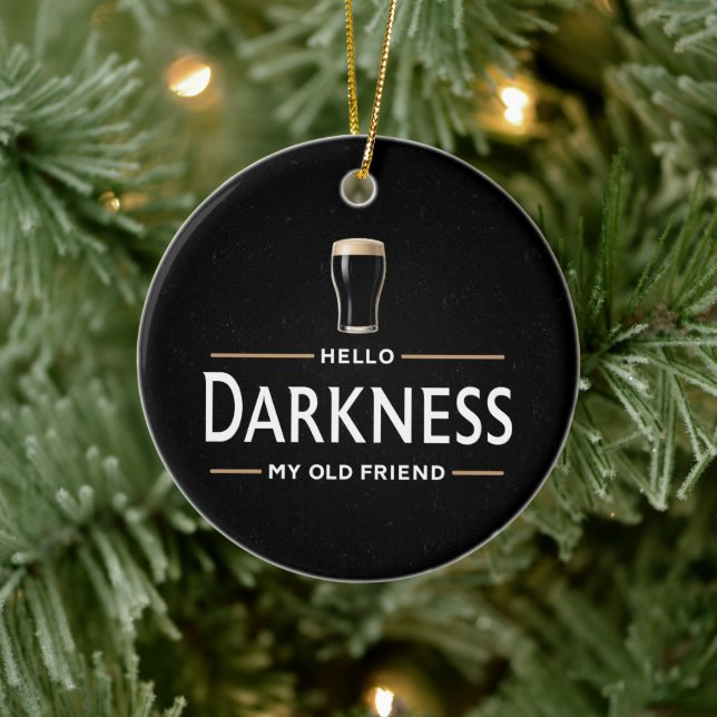 Hello Darkness My Old Friend Funny St Patricks Day Ceramic Ornament (Tree)