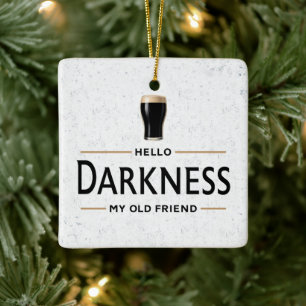 Hello Darkness My Old Friend Funny St Patricks Day Ceramic Ornament
