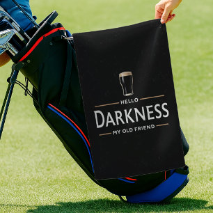 Hello Darkness My Old Friend Funny St Patricks Day Golf Towel