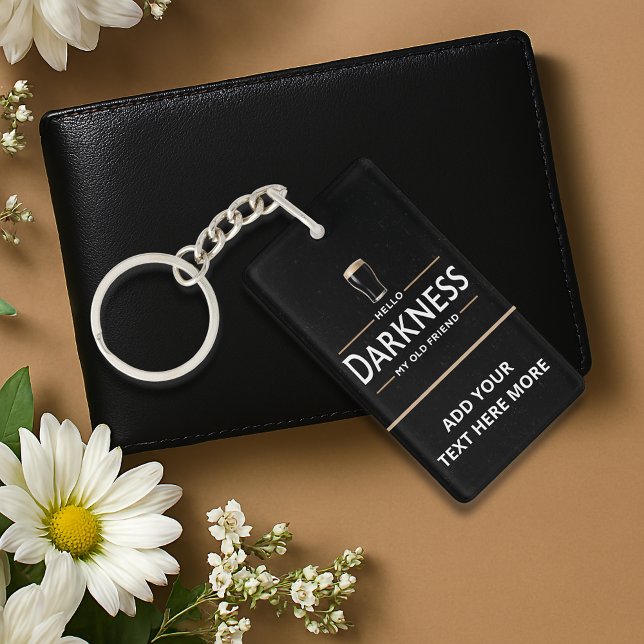 Hello Darkness My Old Friend Funny St Patricks Day Keychain (Front and back with the same image and personalized text)