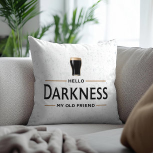 Hello Darkness My Old Friend Funny St Patricks Day Throw Pillow