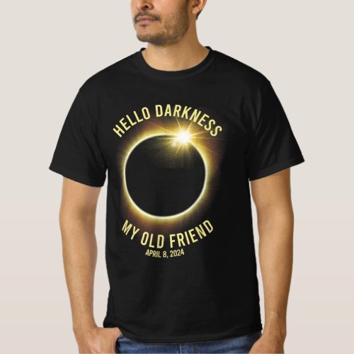 Hello Darkness My Old Friend Funny Total Solar Ecl T_Shirt