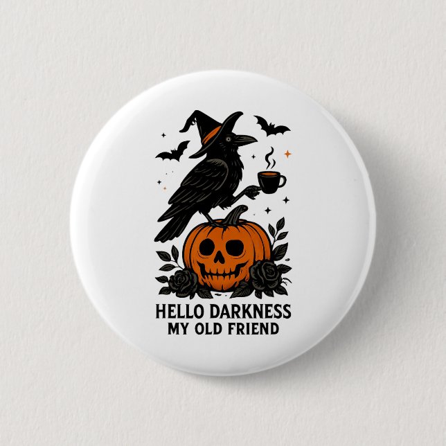 Hello Darkness My Old Friend Halloween 1  Button (Front)