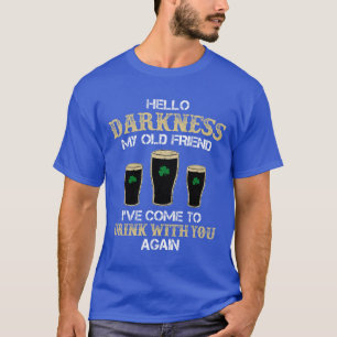Hello Darkness My Old Friend Irish Shamrock Beer D T-Shirt