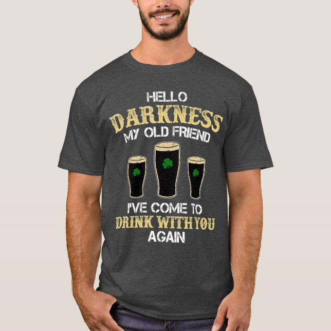Hello Darkness My Old friend Irish Shamrock Beer T-Shirt (Front)