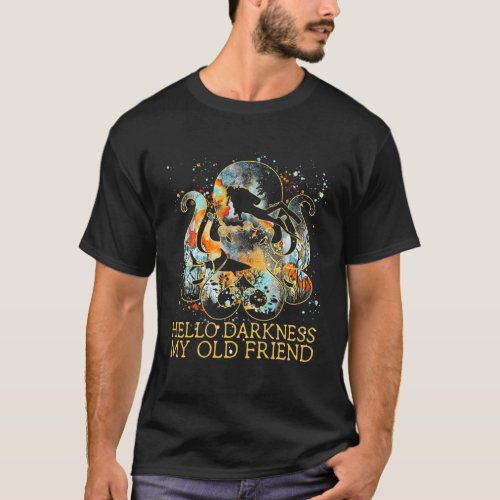 Hello Darkness My Old Friend Scuba Diving Man Octo T_Shirt