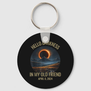 Hello Darkness My Old Friend Solar Eclipse April 0 Keychain