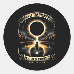 Hello Darkness My Old Friend Solar Eclipse April 8 Classic Round Sticker