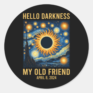 Hello Darkness My Old Friend Solar Eclipse April 8 Classic Round Sticker