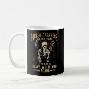 Hello Darkness Old Friend Come To Play With You Coffee Mug