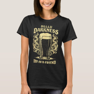 Hello darkness old friend irish beer st. patrick's T-Shirt